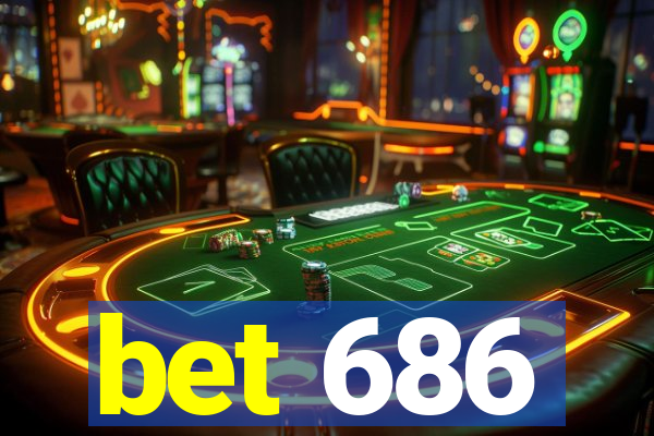bet 686